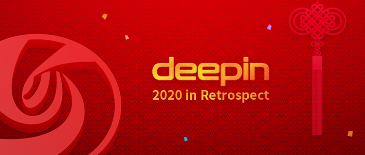 deepin, 2020 in Retrospect