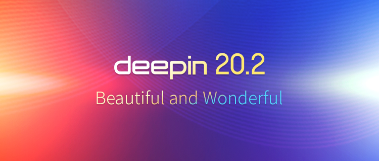 deepin 20.2 - Beautiful and Wonderful
