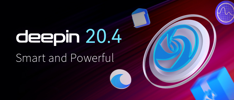 Deepin 20.4 - Smart and Powerful
