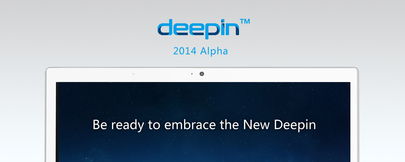 Deepin 2014 Alpha - Be ready to embrace the New Deepin