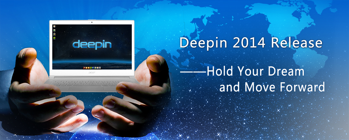 Deepin 2014 Release——Hold Your Dream and Move Forward