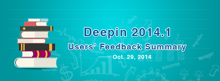 Deepin 2014.1 Users’ Feedback Summary (Oct. 29, 2014)