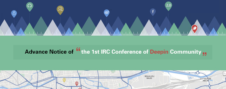 Advance Notice of “the 1st IRC Conference of Deepin Community”
