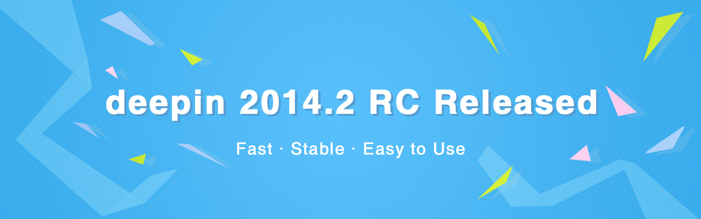 deepin 2014.2 RC Released——Fast·Stable·Easy to Use