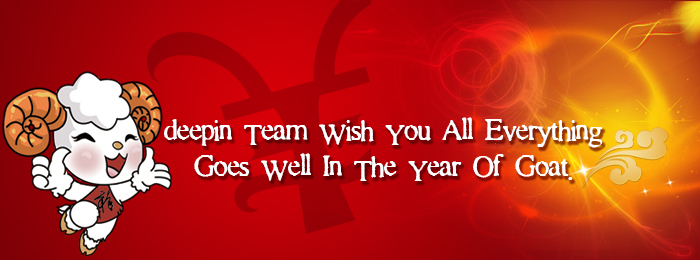 Deepin Team Wish You All Everything Goes Well in the Year of Goat.