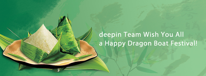 deepin Team Wish You All a Happy Dragon Boat Festival!