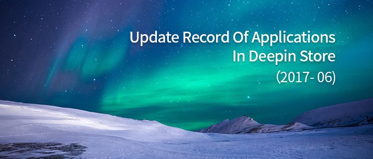 Update Record of Applications in deepin Store (2017.06)