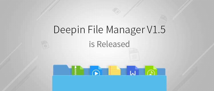 Deepin File Manager V1.5 Is Released