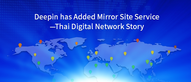 Deepin has Added Mirror Site Service - Thai Digital Network Story