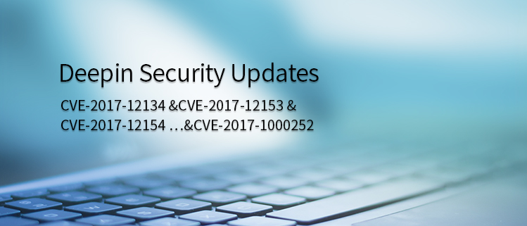 deepin Security Updates (CVE-2017-12134 &CVE-2017-12153 &CVE-2017-12154 …&CVE-2017-1000252)