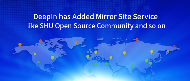 Deepin has Added Mirror Site Service like SHU Open Source Community and so on