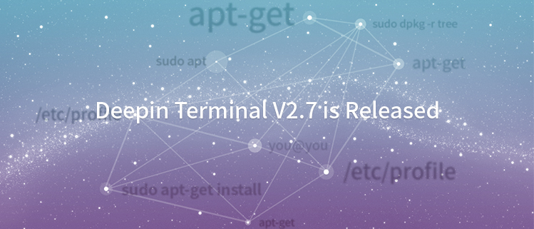 Deepin Terminal V2.7 is Released