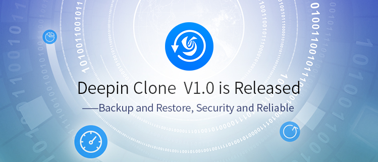 Deepin Clone V1.0 is Released——Backup and Restore, Security and Reliable