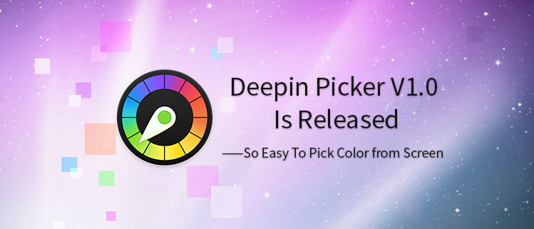 Deepin Picker V1.0 is Released —— So Easy To Pick Color from Screen