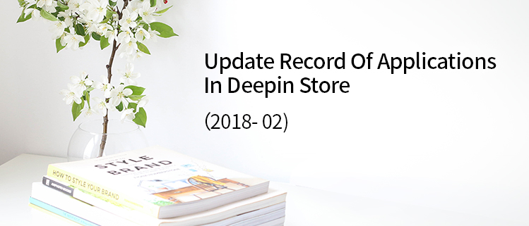 Update Record Of Applications In Deepin Store (2018-02)