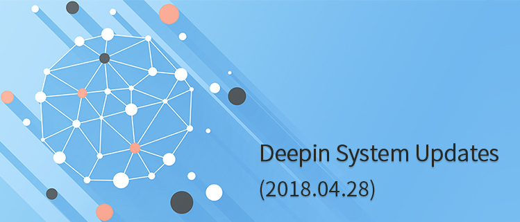 Deepin System Updates (2018.04.28)