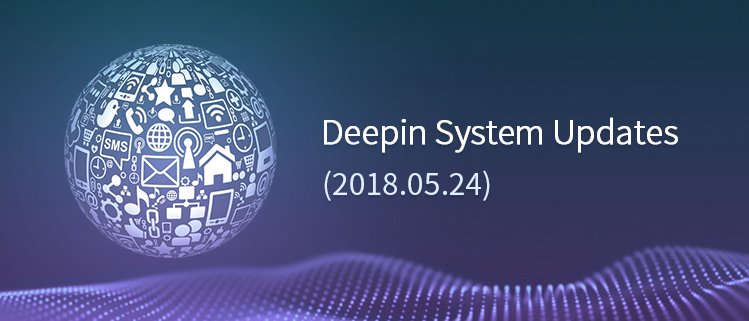 Deepin System Updates (2018.05.24)