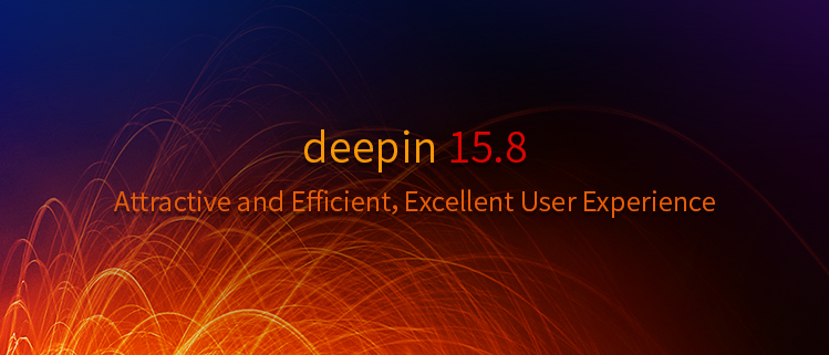 Deepin 15.8 - Attractive and Efficient, Excellent User Experience