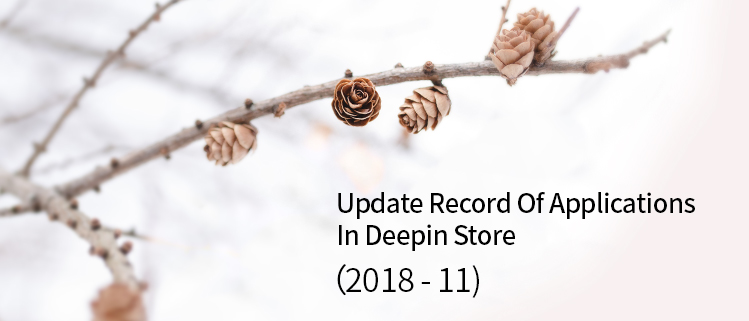 Update Record Of Applications In Deepin Store (2018-11)