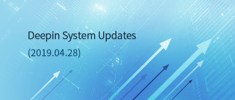 Deepin System Updates (2019.04.28)