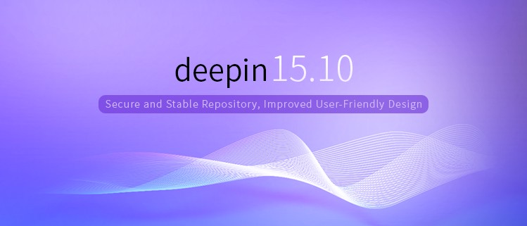 deepin 15.10 - Secure and Stable Repository, Improved User-Friendly Design