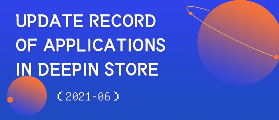 Update Record Of Applications In Deepin Store (2021-06) – Deepin ...