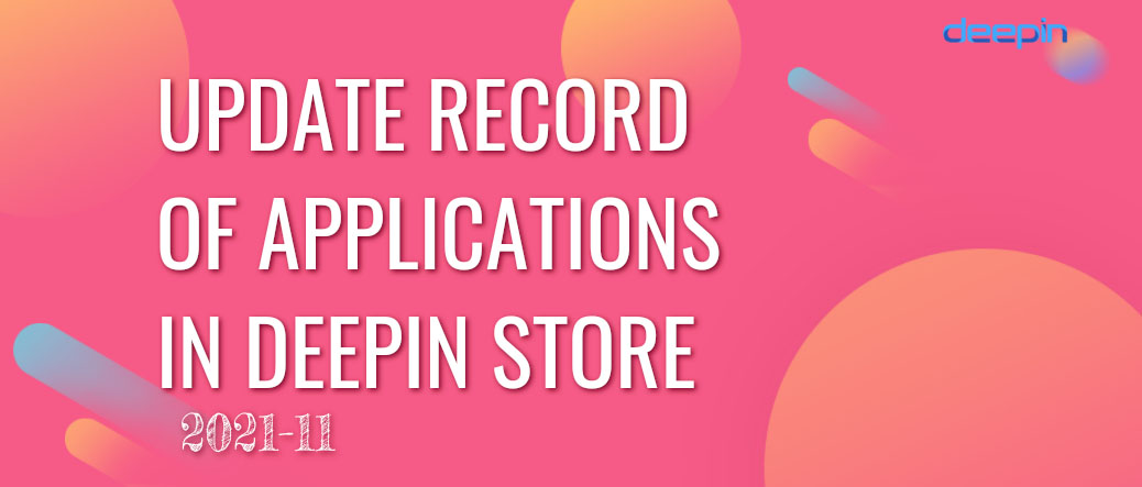 Update Record Of Applications In Deepin App Store (2021-11) – Deepin ...