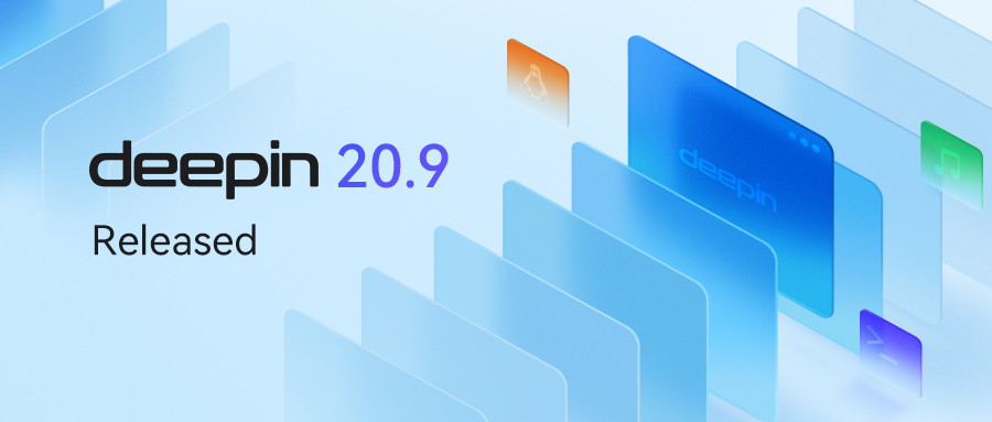 deepin 20.9 is officially released!