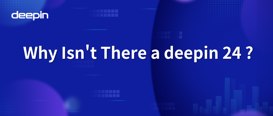 Why is there no deepin 24