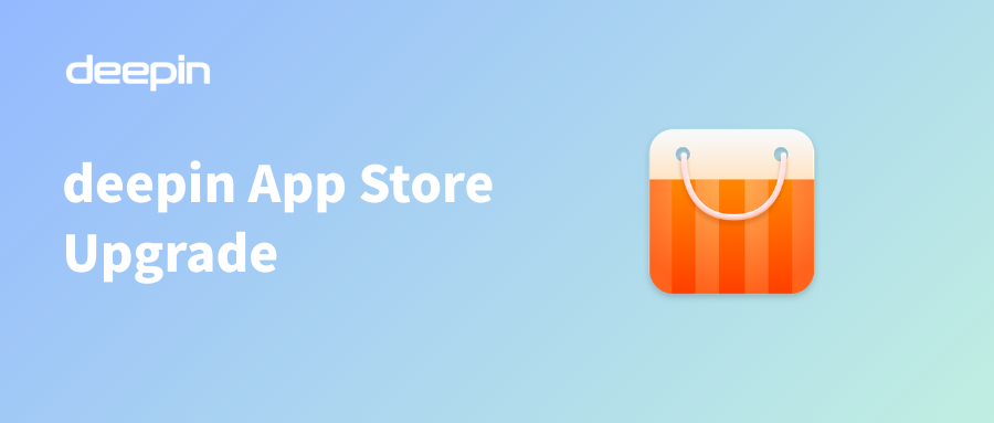deepin App Store Upgraded!