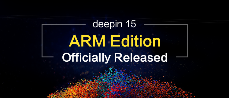 deepin 15 ARM Edition Officially Released