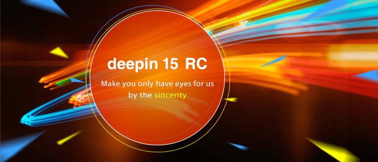 deepin 15 RC——Make You Only Have Eyes for Us by The Sincerity