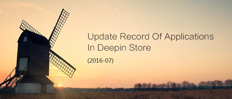 Update Record Of Applications In Deepin Store (2016-07)