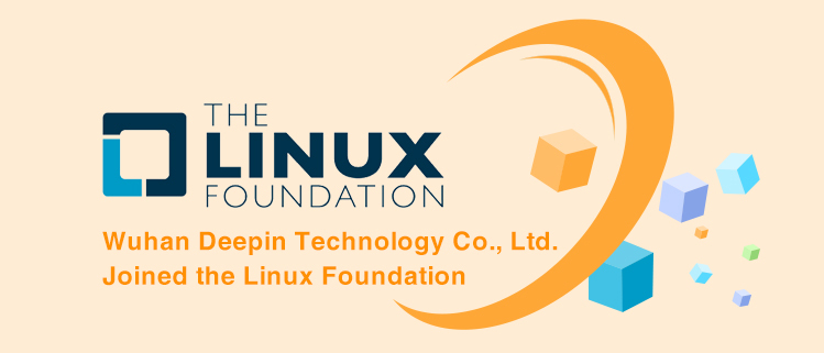 Promote the Open Source Ecosystem Construction in China    Wuhan Deepin Technology Co., Ltd. Joined the Linux Foundation