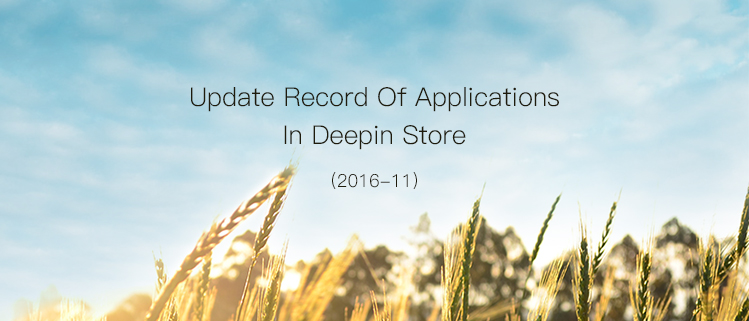 Update Record Of Applications In Deepin Store (2016-11)