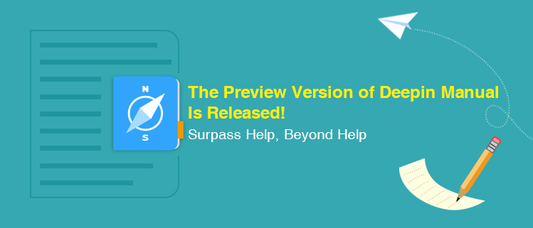 Surpass Help, Beyond Help---- The Preview Version of Deepin Manual Is Released!